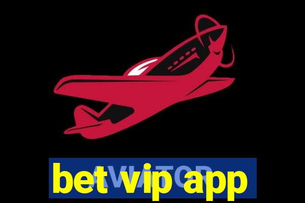 bet vip app